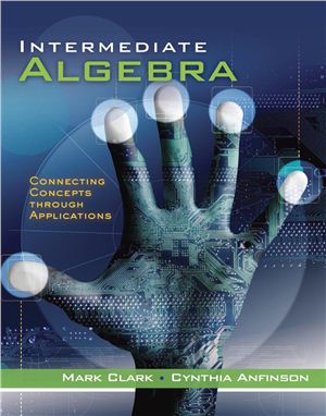 Clark M., Anfinson C. Intermediate Algebra: Connecting Concepts through Applications