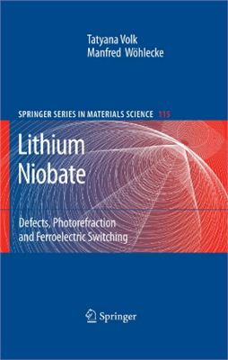 Volk T., Wöhlecke M. Lithium Niobate: Defects, Photorefraction and Ferroelectric Switching