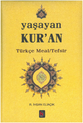 Eliaçık R. İhsan. Yaşayan Kur'an, Türkçe Meal - Tefsir, 1. Cilt