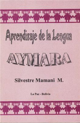 Mamani Silvestre. Texto de aprendizaje de la Lengua Aymar? (1999)