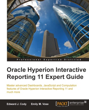 Cody E.J., Vose E.M. Oracle Hyperion Interactive Reporting 11 Expert Guide