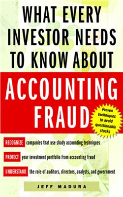 Madura J. What Every Investor Needs to Know About Accounting Fraud