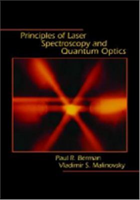Berman P.R., Malinovsky V.S. Principles of Laser Spectroscopy and Quantum Optics