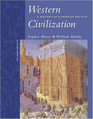 Hause Steven, Maliby William. Cengage Advantage Books: Western Civilization: A History of European Society