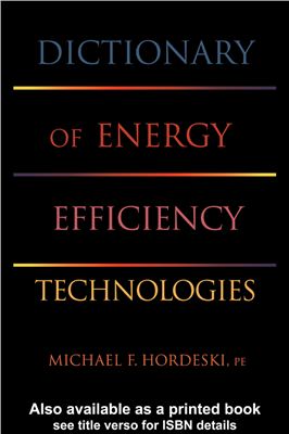 Michael F.Hordeski. Dictionary of Energy Efficiency Technologies