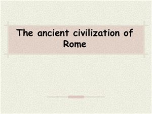 The Ancient Civilization of Rome
