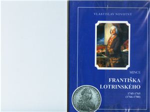 Novotny Vlastislav. Mince Frantiska Lotrinskeho. 1745-1765 (1766-1780)
