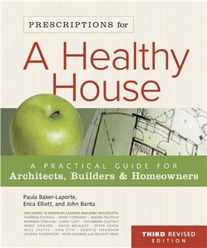 Baker-Laporte P., Elliott E., Banta J. Prescriptions for a Healthy House: A Practical Guide for Architects, Builders & Homeowners
