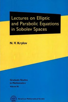Krylov. Lectures on elliptic and parabolic equations on Sobolev spaces