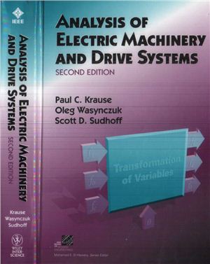 Paul C. Krause, Oleg Wasynczuk, Scott D. Sudhoff. Analysis of electric machinery and drive systems