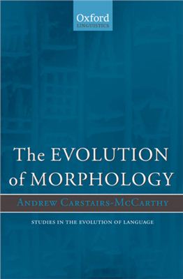 Carstairs-McCarthy Andrew. The Evolution of Morphology