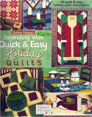 Mumm Debbie. Decorating with Quick Easy Holiday Quilts