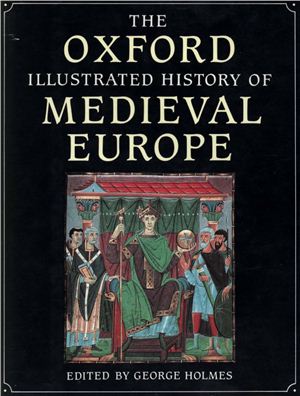 Holmes G. The Oxford Illustrated History of Medieval Europe