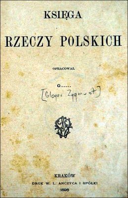 Gloger Zygmunt. Księga rzeczy polskich