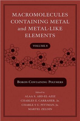 Abd-El-Aziz A.S. et al. (eds.) Macromolecules Containing Metal and Metal-Like Elements V.08 Boron-Containing Polymers