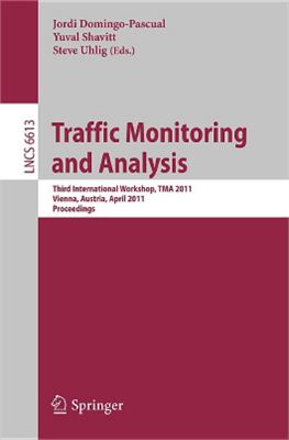 Domingo-Pascual J., Shavitt Y., Uhlig S. (Eds.) Traffic Monitoring and Analysis - TMA 2011
