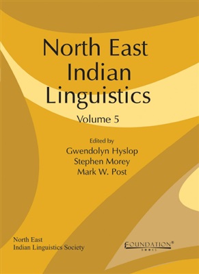 Hyslop G., Morey S., Post M. (ed.) North East Indian Linguistics, vol. 5