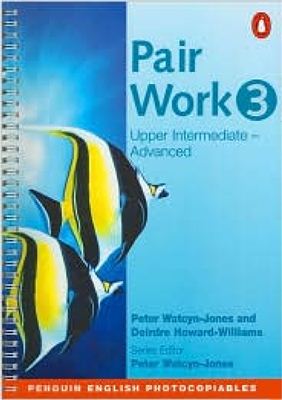 Watcyn-Jones P., Howard-Williams D. Pair Work 3 Upper-Intermediate - Advanced