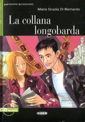 Di Bernando, Maria Grazia. La collana longobarda / Лонгобардское ожерелье (А2)
