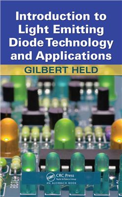Gilbert Held. Introduction to Light Emitting Diode Technology and Applications