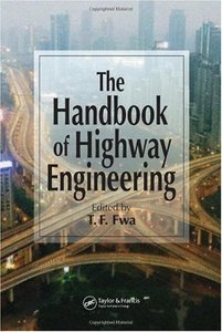 Fwa T.F. (Ed.) The handbook of highway engineering