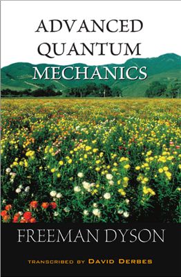 Dyson F. Advanced Quantum Mechanics