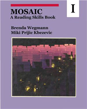 Wegmann Brenda. Mosaic I: A Reading Skills Book