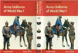 Mollo Andrew. Army Uniforms of World War I: European and United States Armies and Aviation Services (Blandford colour series)