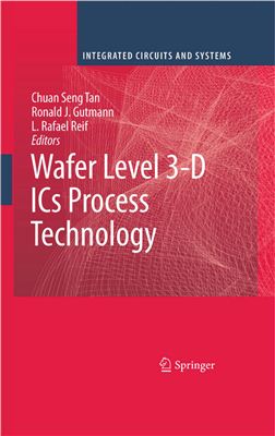 Tan C.S., Gutmann R.J., Reif L.R. Wafer Level 3-D ICs Process Technology