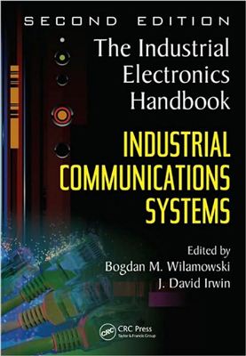 Wilamowski B.M., Irwin J.D. The Industrial Electronics Handbook. Second Edition: Industrial Communication Systems