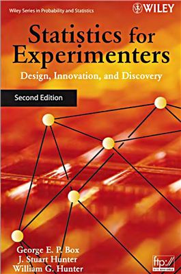 Box George E.P. Statistics for Experimenters: Design, Innovation, and Discovery (Cтатистика для экспериментаторов: дизайн, инновации и открытия)