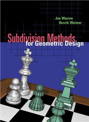 Warren J., Weimer H. Subdivision Methods for Geometric Design. A Constructive Approach