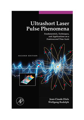 Jean-Claude Diels, Rudolph W. Ultrashort Laser Pulse Phenomena