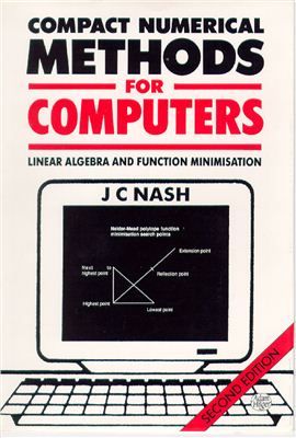 Nash J.C. Compact Numerical Methods for Computers: Linear Algebra and Function Minimisation