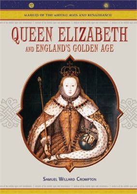 Crompton S.W. Queen Elizabeth And England's Golden Age