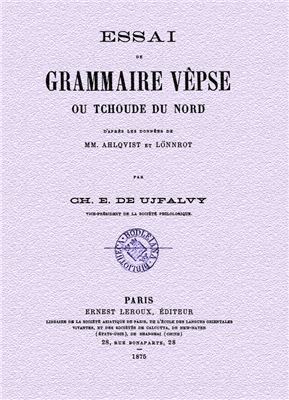 Ujfalvy Ch. E. de. Essai de grammaire vêpse ou tchoude du nord