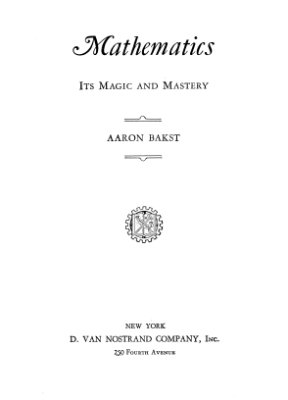 Bakst A. Mathematics, its magic and mastery