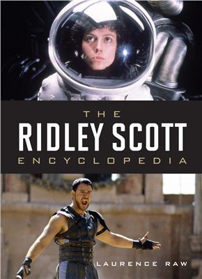 Raw L. The Ridley Scott Encyclopedia