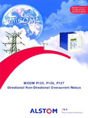 Alstom MiCOM P125, P126, P127 Series - Directional/Non-Directional Relays