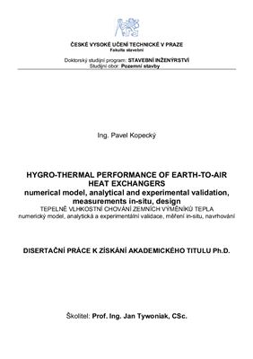 Pavel Kopecky. Hygro-Thermal performance of earth-to air heat exchangers. Numerical model, analytical and expermiental validation, measurements in-situ, design