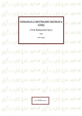 Açıkel Tekin. Osmanlıca Metinleri Okumaya Giriş (Yeni Başlayanlar İçin)