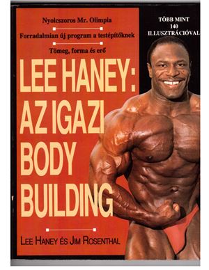Haney Lee, Rosenthal Jim. Lee Haney: Az igazi body building
