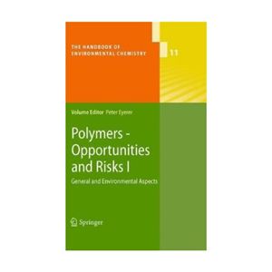 Eyerer Peter. Polymers - Opportunities and Risks I: General and Environmental Aspects (Полимеры - возможности и риски)