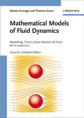 Ansorge R., Sonar Th., Mathematical Models of Fluid Dynamics Modelling, Theory, Basic Numerical Facts - An Introduction