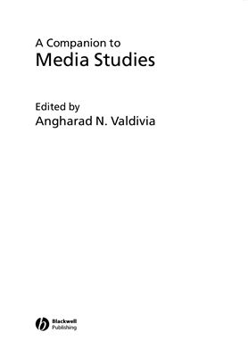 Valdivia A.N. A Companion to Media Studies