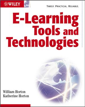Horton W., Horton K. E-Learning Tools and Technologies