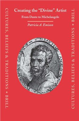 Emison P.A. Creating the Divine Artist: From Dante to Michelangelo