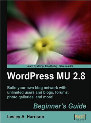 Harrison L.A. WordPress MU 2.8: Beginner's Guide