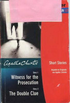 Christie Agatha. Witness for the Prosecution; The Double Clue