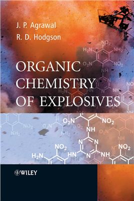 Agrawal Jai Prakash, Hodgson Robert Dale. Organic Chemistry of Explosives